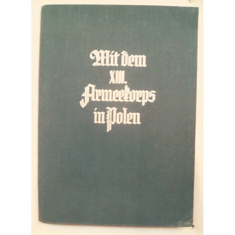 WW2 German Book With the XIII Army Corps in Poland 1940